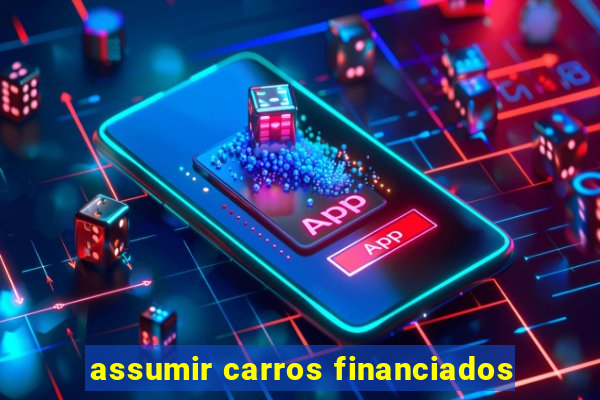 assumir carros financiados